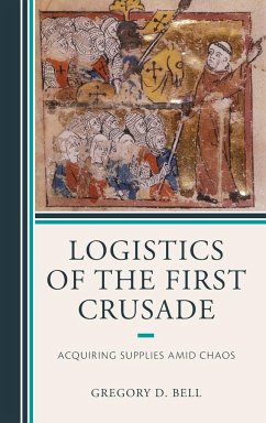 Logistics of the First Crusade - Bell, Gregory D.