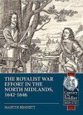 In the Midst of the Kingdom: The Royalist War Effort in the North Midlands, 1642-1646