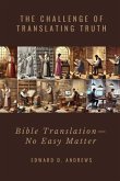 The Challenge of Translating Truth: Bible Translation - No Easy Matter