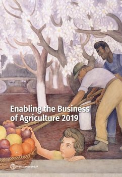 Enabling the Business of Agriculture 2019 - World Bank Group