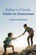 Bullies to Friends, Victim to Overcomer - Bild 1