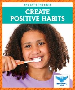 Create Positive Habits - Bushman, Susanne M