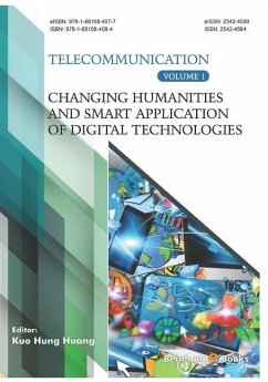 Changing Humanities and Smart Application of Digital Technologies (Telecommunication Volume 1) - Hung Huang, Kuo