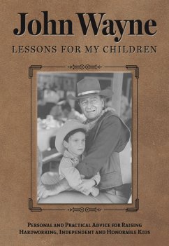 John Wayne: Lessons for My Children - The Official John Wayne Magazine, Editors Of