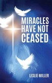 Miracles Have Not Ceased