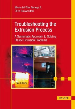 Troubleshooting the Extrusion Process - Noriega E., Maria del Pilar;Rauwendaal, Chris