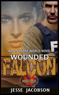 Wounded Falcon: Brotherhood Protectors World - Protectors World, Brotherhood; Jacobson, Jesse