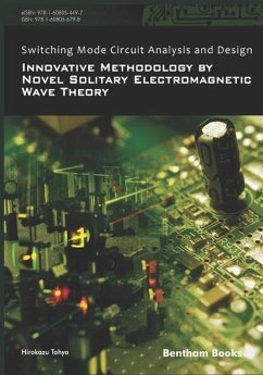 Switching Mode Circuit Analysis and Design: Innovative Methodology by Novel Solitary Electromagnetic Wave Theory - Tohya, Hirokazu