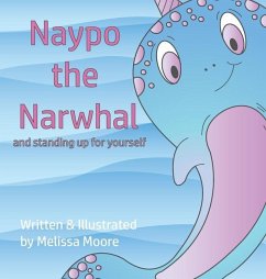 Naypo the Narwhal - Moore, Melissa