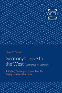 Germany's Drive to the West (Drang Nach Westen) - Gatzke, Hans W