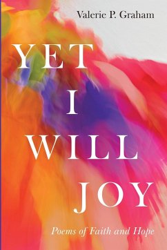 Yet I Will Joy - Graham, Valerie P.