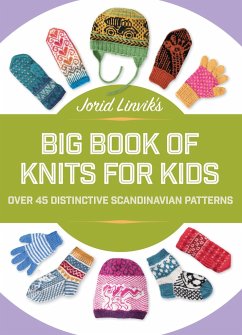 Jorid Linvik's Big Book of Knits for Kids: Over 45 Distinctive Scandinavian Patterns - Linvik, Jorid