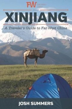 Xinjiang: A Traveler's Guide to Far West China - Summers, Josh