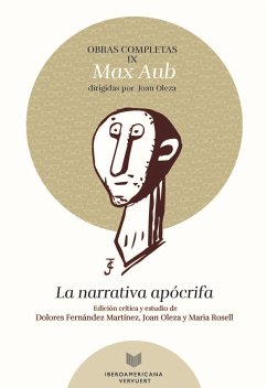 Obras completas IX : la narrativa apócrifa - Aub, Max
