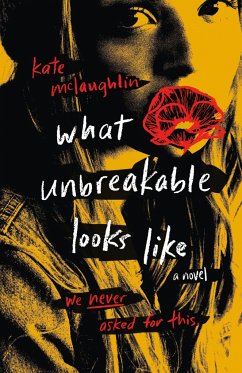 What Unbreakable Looks Like - Mclaughlin, Kate