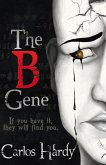 The B Gene: If You Have It, They Will Find You Volume 1