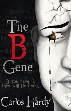The B Gene: If You Have It, They Will Find You Volume 1 - Hardy, Carlos