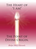 The Heart of "i Am" the Point of Divine Origin.
