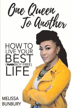 One Queen to Another: How to Live Your Best (F*ckboy Free) Life Volume 1 - Bunbury, Melissa