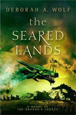 The Seared Lands (The Dragon's Legacy Book 3) - Wolf, Deborah