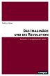 Das Imaginäre und die Revolution... - Bild 1