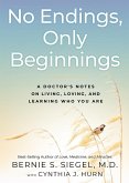 No Endings, Only Beginnings (eBook, ePUB) No Endings, Only Beginnings (eBook, ePUB)