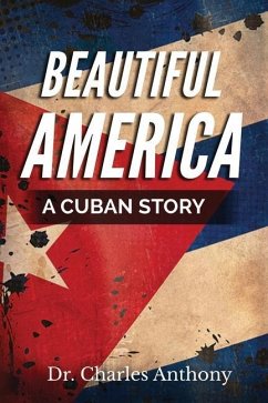 Beautiful America: A Cuban Story - Anthony, Charles