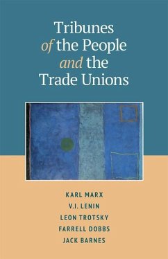 Tribunes of the People & the T - Marx, Karl; Lenin, V I; Trotsky, Leon