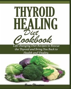 THYROID HEALING DIET COOKBOOK - Thompson, Brain