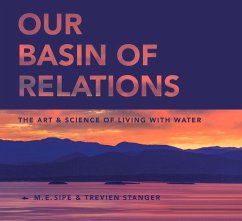 Our Basin of Relations: The Art & Science of Living with Water