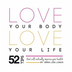 Love Your Body Love Your Life - Lobos, Jenna Lisa