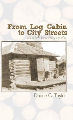 From Log Cabin to City Streets - Taylor, Duane C.