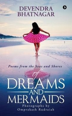 Of Dreams and Mermaids: Poems from the Seas and Shores - Devendra Bhatnagar