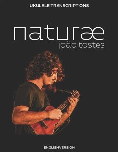 João Tostes - naturæ: Ukulele transcriptions (English) - Tostes, João