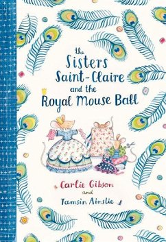 The Sisters Saint-Claire and the Royal Mouse Ball - Gibson, Carlie