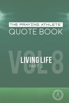 The Praying Athlete Quote Book Vol. 8 Living Life Part 2 - Walker, Robert B.