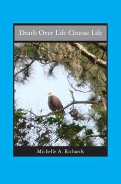 Death Over Life Choose Life - Richards, Michelle a.