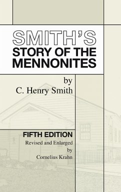 Smith's Story of the Mennonites - Smith, C Henry