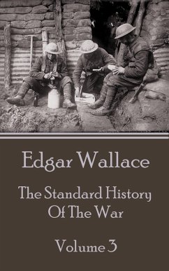 Edgar Wallace - The Standard History Of The War - Volume 3 - Wallace, Edgar
