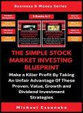 The Simple Stock Market Investing Blueprint (2 Books In 1)