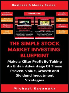 The Simple Stock Market Investing Blueprint (2 Books In 1) - Ezeanaka, Michael