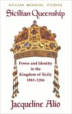 Sicilian Queenship: Power and Identity in the Kingdom of Sicily 1061-1266