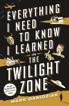 Everything I Need to Know I Learned in the Twilight Zone - Dawidziak, Mark