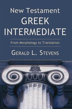 New Testament Greek Intermediate - Stevens, Gerald L.
