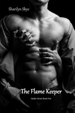 The Flame Keeper: Healer Series Book Five - Skye, Sharilyn