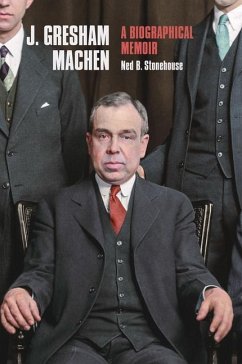 J. Gresham Machen - Stonehouse, Ned B.