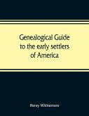Genealogical guide to the early settlers of America
