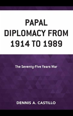 Papal Diplomacy from 1914 to 1989 - Castillo, Dennis