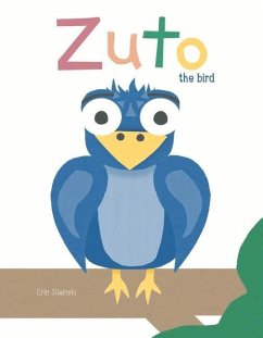 Zuto the Bird: Volume 1 - Sliwinski, Erin