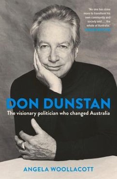 Don Dunstan: The Visionary Politician Who Changed Australia - Woollacott, Angela